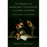 The Metaphysics of Margaret Cavendish and Anne Conway: Monism, Vitalism, and Self-Motion