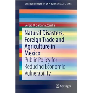 Natural Disasters, Foreign Trade and Agriculture in Mexico: Public Policy for Reducing Economic Vulnerability