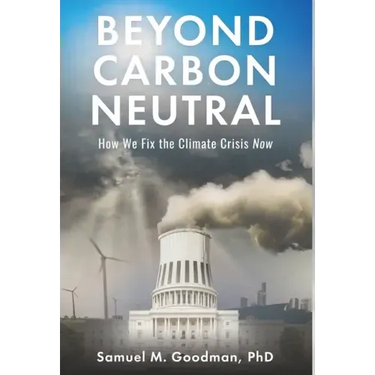 Beyond Carbon Neutral: How We Fix the Climate Crisis Now