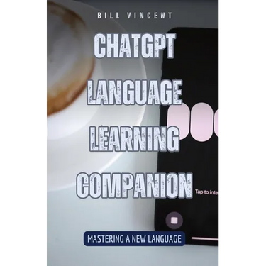 ChatGPT Language Learning Companion: Mastering a New Language