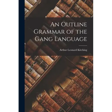 An Outline Grammar of the Gang Language