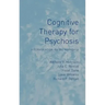 Cognitive Therapy for Psychosis: A Formulation-Based Approach