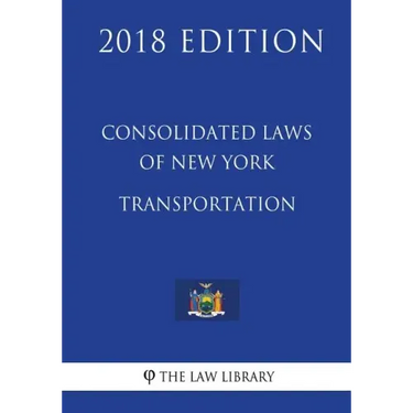 Consolidated Laws of New York - Transportation (2018 Edition)