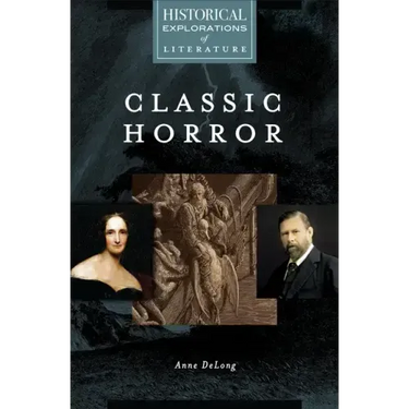Classic Horror: A Historical Exploration of Literature