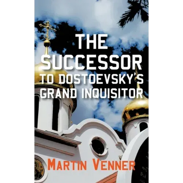 The Successor to Dostoevsky's Grand Inquisitor