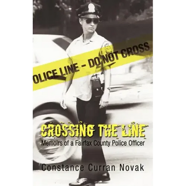 Crossing the Line: Memoirs of a Fairfax County Police Officer
