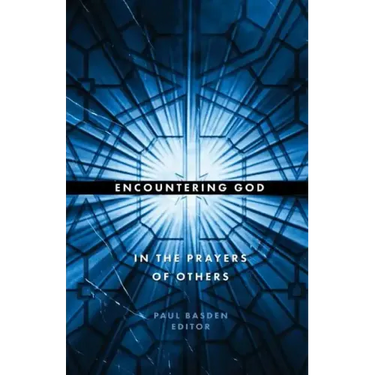 Encountering God in the Prayers of Others