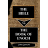 The Bible vs. The Book of Enoch