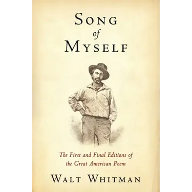 Song of Myself: The First and Final Editions of the Great American Poem