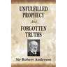 Unfulfilled Prophecy And Forgotten Truths: Two Books