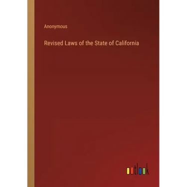 Revised Laws of the State of California