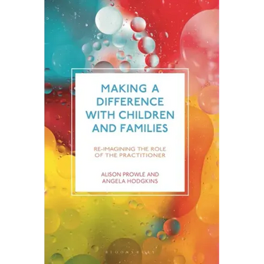 Making a Difference with Children and Families: Re-imagining the Role of the Practitioner