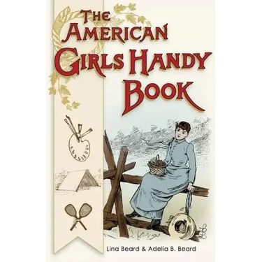 American Girls Handy Book: How to Amuse Yourself and Others (Nonpareil Books)