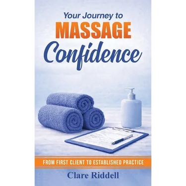 Your Journey to Massage Confidence: From First Client to Established Practice