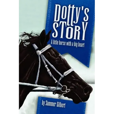 Dotty's Story: A Little Horse with a Big Heart