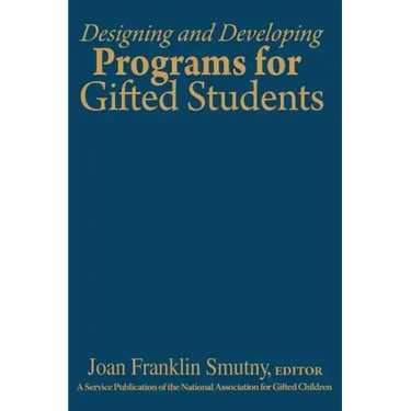 Designing and Developing Programs for Gifted Students