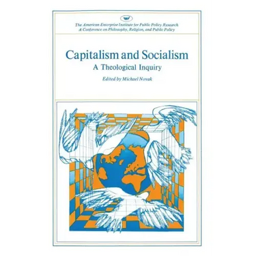 Capitalism and Socialism: A Theological Inquiry
