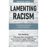 Lamenting Racism Participant Journal: A Christian Response to Racial Injustice