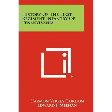History Of The First Regiment Infantry Of Pennsylvania