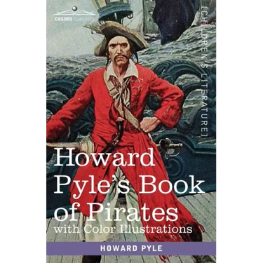 Howard Pyle's Book of Pirates, with color illustrations: Fiction, Fact & Fancy concerning the Buccaneers & Marooners of the Spanish Main