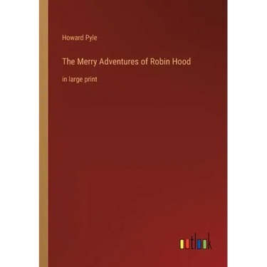 The Merry Adventures of Robin Hood: in large print
