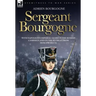 Sergeant Bourgogne - with Napoleon's Imperial Guard in the Russian campaign and on the retreat from Moscow 1812 - 13