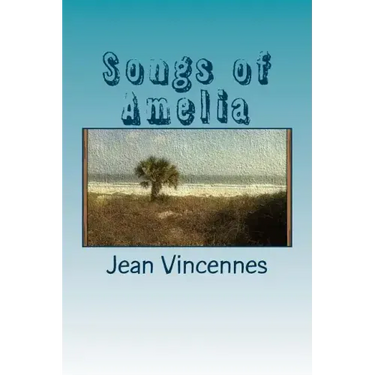 Songs of Amelia: Poetry inspired by the beaches of Amelia Island