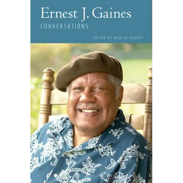 Ernest J. Gaines: Conversations
