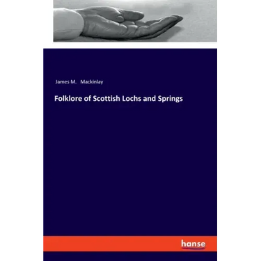 Folklore of Scottish Lochs and Springs