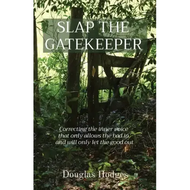 Slap the Gatekeeper: Correcting the inner voice that only allows the bad in and will only let the good out