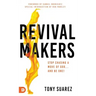 RevivalMakers: Stop Chasing a Move of God... and Be One!
