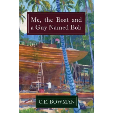 Me, the Boat and a Guy Named Bob