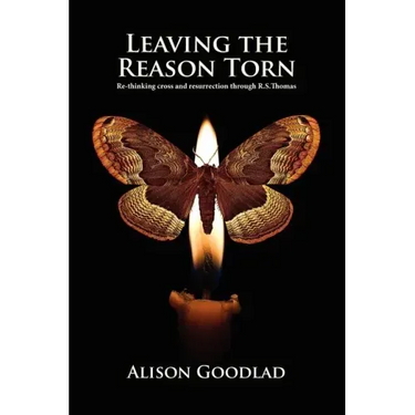 Leaving The Reason Torn: Re-thinking Cross and Resurrection through R. S. Thomas