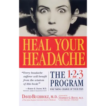 Heal Your Headache: The 1-2-3 Program for Taking Charge of Your Pain