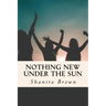Nothing New Under The Sun: Quick Guide To Purposeful and Intentional Living