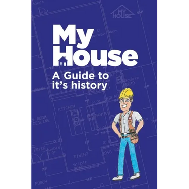 My House: A Guide to it's history
