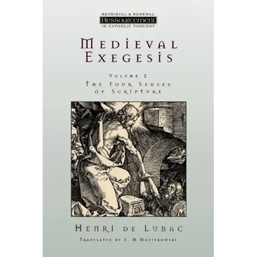 Medieval Exegesis Vol. 2: The Four Senses of Scripture
