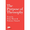 The Purpose of Theosophy: Texts by Petra Meyer and Patience Sinnett