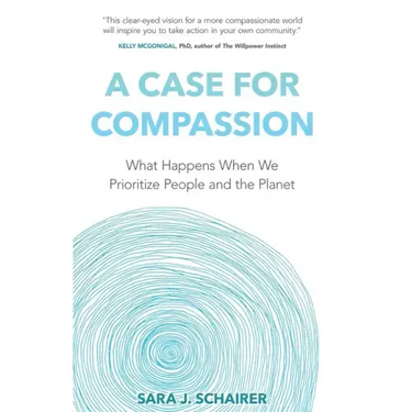 A Case for Compassion: What Happens When We Prioritize People and the Planet