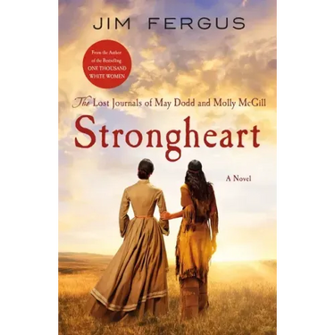 Strongheart: The Lost Journals of May Dodd and Molly McGill