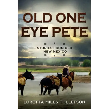 Old One Eye Pete: Stories from Old New Mexico