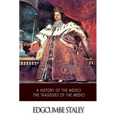 A History of the Medici: The Tragedies of the Medici