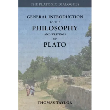 General Introduction to the Philosophy and Writings of Plato: from The Works of Plato