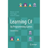 Learning C# by Programming Games