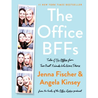 The Office Bffs: Tales of the Office from Two Best Friends Who Were There