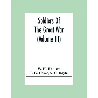 Soldiers Of The Great War (Volume III)