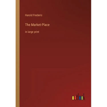 The Market-Place: in large print