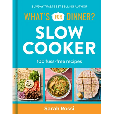 What's for Dinner? Slow Cooker: 100 Fuss-Free Recipes