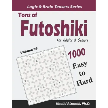Tons of Futoshiki for Adults & Seniors: 1000 Easy to Hard Puzzles