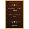 Dostoevsky And His Creation: A Psycho-Critical Study (1920)